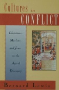 Cultures in Conflict: Christians, Muslims, and Jews in the Age of Discovery