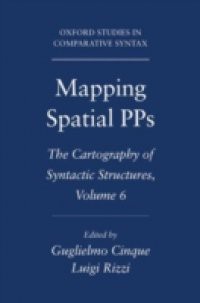 Mapping Spatial PPs: The Cartography of Syntactic Structures, Volume 6
