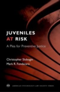 Juveniles at Risk: A Plea for Preventive Justice