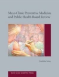 Mayo Clinic Preventive Medicine and Public Health Board Review