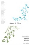 Atoms and Eden: Conversations on Religion and Science