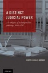 Distinct Judicial Power: The Origins of an Independent Judiciary, 1606-1787