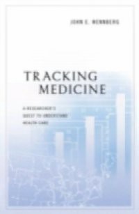 Tracking Medicine: A Researchers Quest to Understand Health Care