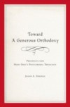 Toward a Generous Orthodoxy: Prospects for Hans Freis Postliberal Theology