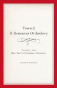 Toward a Generous Orthodoxy: Prospects for Hans Freis Postliberal Theology