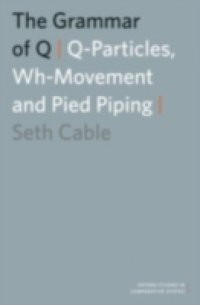 Grammar of Q: Q-Particles, Wh-Movement, and Pied-Piping