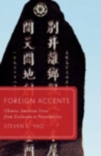 Foreign Accents: Chinese American Verse from Exclusion to Postethnicity