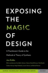 Exposing the Magic of Design: A Practitioners Guide to the Methods and Theory of Synthesis