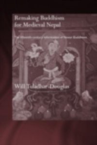 Remaking Buddhism for Medieval Nepal