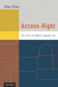 Access-Right: The Future of Digital Copyright Law