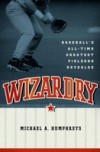 Wizardry: Baseballs All-Time Greatest Fielders Revealed