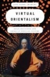 Virtual Orientalism: Asian Religions and American Popular Culture