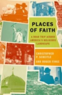 Places of Faith: A Road Trip across Americas Religious Landscape