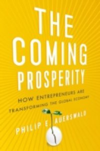 Coming Prosperity: How Entrepreneurs Are Transforming the Global Economy