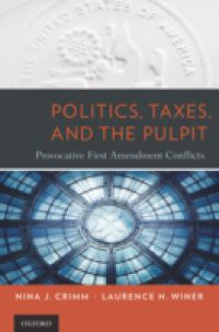 Politics, Taxes, and the Pulpit: Provocative First Amendment Conflicts