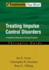 Treating Impulse Control Disorders: A Cognitive-Behavioral Therapy Program, Therapist Guide