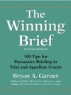 Winning Brief: 100 Tips for Persuasive Briefing in Trial and Appellate Courts