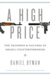 High Price: The Triumphs and Failures of Israeli Counterterrorism