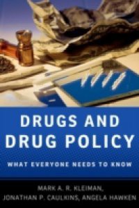 Drugs and Drug Policy: What Everyone Needs to KnowRG