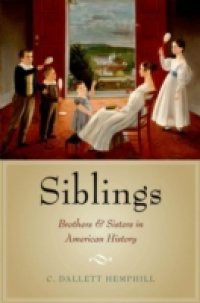 Siblings: Brothers and Sisters in American History
