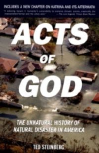 Acts of God: The Unnatural History of Natural Disaster in America