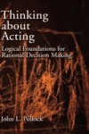 Thinking about Acting: Logical Foundations for Rational Decision Making
