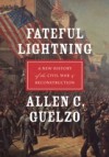 Fateful Lightning: A New History of the Civil War and Reconstruction