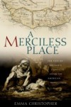 Merciless Place: The Fate of Britains Convicts after the American Revolution