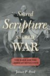 Sacred Scripture, Sacred War: The Bible and the American Revolution