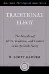 Traditional Elegy: The Interplay of Meter, Tradition, and Context in Early Greek Poetry