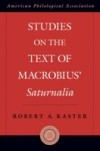 Studies on the Text of Macrobius Saturnalia