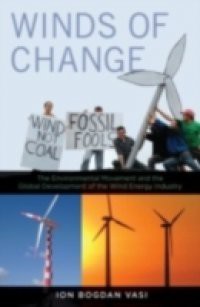 Winds of Change: The Environmental Movement and the Global Development of the Wind Energy Industry