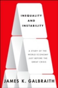 Inequality and Instability: A Study of the World Economy Just Before the Great Crisis