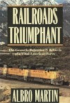 Railroads Triumphant: The Growth, Rejection, and Rebirth of a Vital American Force