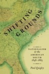 Shifting Grounds: Nationalism and the American South, 1848-1865
