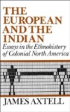 European and the Indian: Essays in the Ethnohistory of Colonial North America