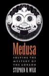 Medusa: Solving the Mystery of the Gorgon