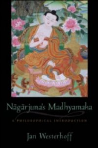 Nagarjunas Madhyamaka: A Philosophical Introduction