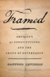 Framed: Americas 51 Constitutions and the Crisis of Governance