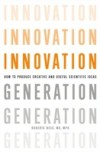 Innovation Generation: How to Produce Creative and Useful Scientific Ideas
