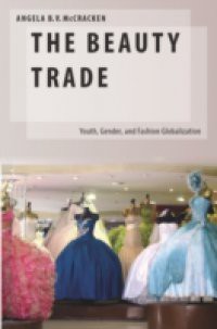 Beauty Trade: Youth, Gender, and Fashion Globalization