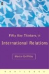 Fifty Key Thinkers in International Relations
