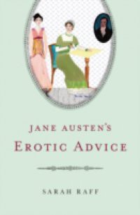 Jane Austens Erotic Advice