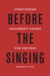 Before the Singing: Structuring Childrens Choirs for Success