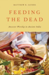 Feeding the Dead: Ancestor Worship in Ancient India