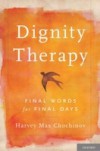 Dignity Therapy: Final Words for Final Days
