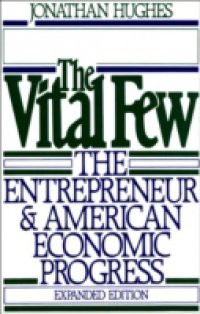 Vital Few: The Entrepreneur and American Economic Progress