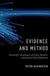 Evidence and Method: Scientific Strategies of Isaac Newton and James Clerk Maxwell