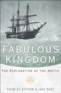 Fabulous Kingdom: The Exploration of the Arctic