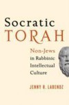 Socratic Torah: Non-Jews in Rabbinic Intellectual Culture